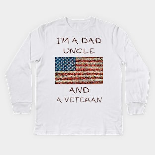 I'm a dad uncle and a veteran Kids Long Sleeve T-Shirt